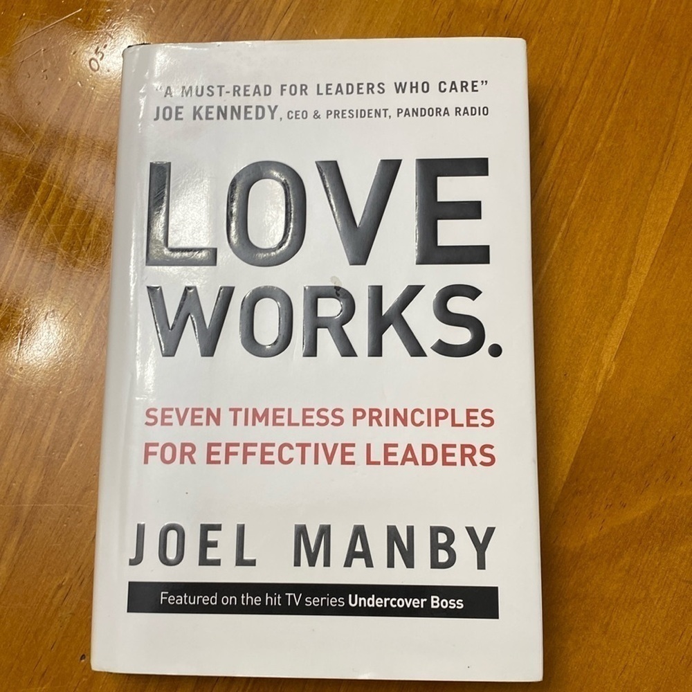Love Works. By Joel Manby Featured on the hit TV series Undercover Boss EUC
